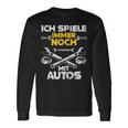 Car Mechanic Ich Spiel Noch Mit Autos Langarmshirts Geschenkideen