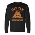Dad Tax Halloween Making Sure Theres No Trick In Your Treats Long Sleeve T-Shirt Gifts ideas