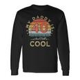My Daddy Is 40 And Still Cool 40 Years Dad Birthday Maglietta a maniche lunghe Ideas de regalos