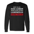 Das Leben Wäre Ganz Schön Langweilig Ohne Mich Fun Langarmshirts Geschenkideen