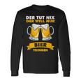 Der Tut Nix Der Will Nur Biertrinken Langarmshirts Geschenkideen