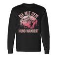 Die Mit Dem Hund Wandert Bergsteiger Berge Dog Lovers Langarmshirts Geschenkideen