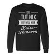 Die Tut Nix Die Will Nur Kaiserschmarrn Hiking Mountains S Langarmshirts Geschenkideen