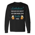 I Don't Need Leather Pants Nur Zum Saufen Hier Langarmshirts Geschenkideen