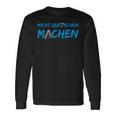 Don't Quatschen Machen Langarmshirts Geschenkideen