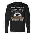 Erst Trinke Ich Meine Kaffee Dann Baue Ich Sachen Aus First Trinke Langarmshirts Geschenkideen