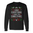 I Have Everything I Want For Christmas Xmas Couples Ugly Long Sleeve T-Shirt Gifts ideas