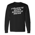 Fährste Quer Siehste Mehr Motorsport Drifting Langarmshirts Geschenkideen