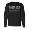 Farbt Sich Schwarz Wenn Du Mir Auf Die Nerven Gehst Langarmshirts Geschenkideen