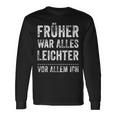 Früher War Alles Leichter -Or Allem Ich Langarmshirts Geschenkideen