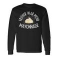 Früher War Mehr Mayonnaise Saying Langarmshirts Geschenkideen