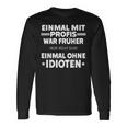 Fun Einmal Mit Profis War Früher Langarmshirts Geschenkideen