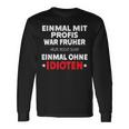 Fun Einmal Mit Profis War Früher Langarmshirts Geschenkideen