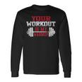 Fitness Quote Your Workout Is My Warmup Maglietta a maniche lunghe Ideas de regalos