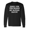 Humour Eineron Uns Beiden Ist Klüger Als Du Langarmshirts Geschenkideen