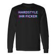 Hardstyle Ihr Ficker Hard Techno Rave Festival Tekk Hakken Langarmshirts Geschenkideen