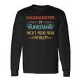 With Hausmeister Im Ruhestand Nicht Mehr Mein Problem Langarmshirts Geschenkideen