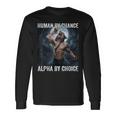 Human By Chance Alpha By Choice Cool Alpha Wolf Meme Long Sleeve T-Shirt Gifts ideas