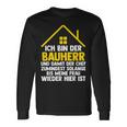 Ich Bin Der Bauherr Und Damit Der Chef Baustell Langarmshirts Geschenkideen