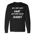 Ich Bin Der Uwe Ich Bin Auch Dabei S Langarmshirts Geschenkideen