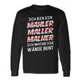 Ich Bin Ein Mahler Maller Malher Ich Mache Die Wanden I'm Langarmshirts Geschenkideen