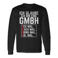 Ich Glaubbe Ich Bin Eine Gmbh Ich Be A Gmbh S Langarmshirts Geschenkideen