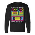 Ich Habe Keine Ahnung Was Das Ist 80S 90S Party Costume Langarmshirts Geschenkideen