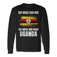 Ich Muss Gar Nix Ich Muss Nur Nach Uganda Langarmshirts Geschenkideen