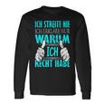 Ich Streite Nicht Ich Erkläre Nur Warum Ich Recht Habe Langarmshirts Geschenkideen