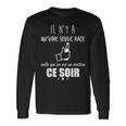 Il N'y A Qu'une Seule Race Celle Qu'ona Se Mettre Ce Soir T-shirt à manches longues Idées cadeaux