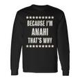 Because I'm Anahi That's Why Cute Name Long Sleeve T-Shirt Gifts ideas