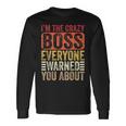 I'm The Crazy Boss Everyone Warned You About Boss Maglietta a maniche lunghe Ideas de regalos