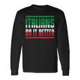 Italians Do It Better Con Bandiera Italiana Maglietta a maniche lunghe Ideas de regalos