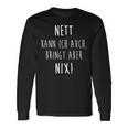 Joke Nett Kann Ich Auch Bringt Aber Nix Humor Langarmshirts Geschenkideen