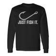 Just Fish It Idea Regalo Per Pescatore Divertent Maglietta a maniche lunghe Ideas de regalos