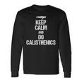 Keep Calm E Calisthenics Maglietta a maniche lunghe Ideas de regalos