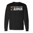 Lassen Mich Durch Ich Bin Admin Informatiker Administrator Langarmshirts Geschenkideen