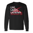 Live Laugh Lay Down Suppressive Fire Gun Diritti Divertente Pistola Maglietta a maniche lunghe Ideas de regalos
