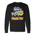 Los Años 80'S Baby 90'S Made Me Retro Nostalgia De Los 80 Camiseta de manga larga Ideas de regalos