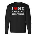 I Love My Amazing Girlfriend I Heart My Amazing Girlfriend Long Sleeve T-Shirt Gifts ideas