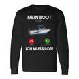 Mein Boot Ruft An Ich Muss Los Motorboat Yacht Ship Langarmshirts Geschenkideen