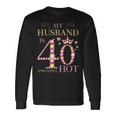 Mein Mann Ist 40 Und Immer Noch Heiß Mein Mann 40Th Birthday Cute Langarmshirts Geschenkideen