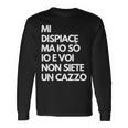 Mi Dispiace Ma Io Sò Io Eoi Non Siete Un Cazzo Maglietta a maniche lunghe Ideas de regalos