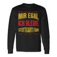 Mir Egal Ich Bleibe Stuttgart Fan Football Fan Club Langarmshirts Geschenkideen