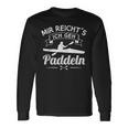 Mir Reichts Ich Geh Paddler Paddle Boat Kayak S Langarmshirts Geschenkideen