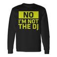 No I'm Not The Dj I'm The Audio Engineer Maglietta a maniche lunghe Ideas de regalos