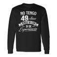 No Tengo 49 Años Tengo 18 Con 31 De Experiencia Cumpleaños Camiseta de manga larga Ideas de regalos