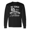 No Tengo 65 Años Tengo 18 Con 47 De Experiencia Cumpleaños Camiseta de manga larga Ideas de regalos