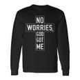No Worries God-Got Me Religione Cristiana Fede Gesù Bibbia Maglietta a maniche lunghe Ideas de regalos
