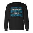 Non Mi Interessa Sono In Pensione Divertente Pensionato Maglietta a maniche lunghe Ideas de regalos
